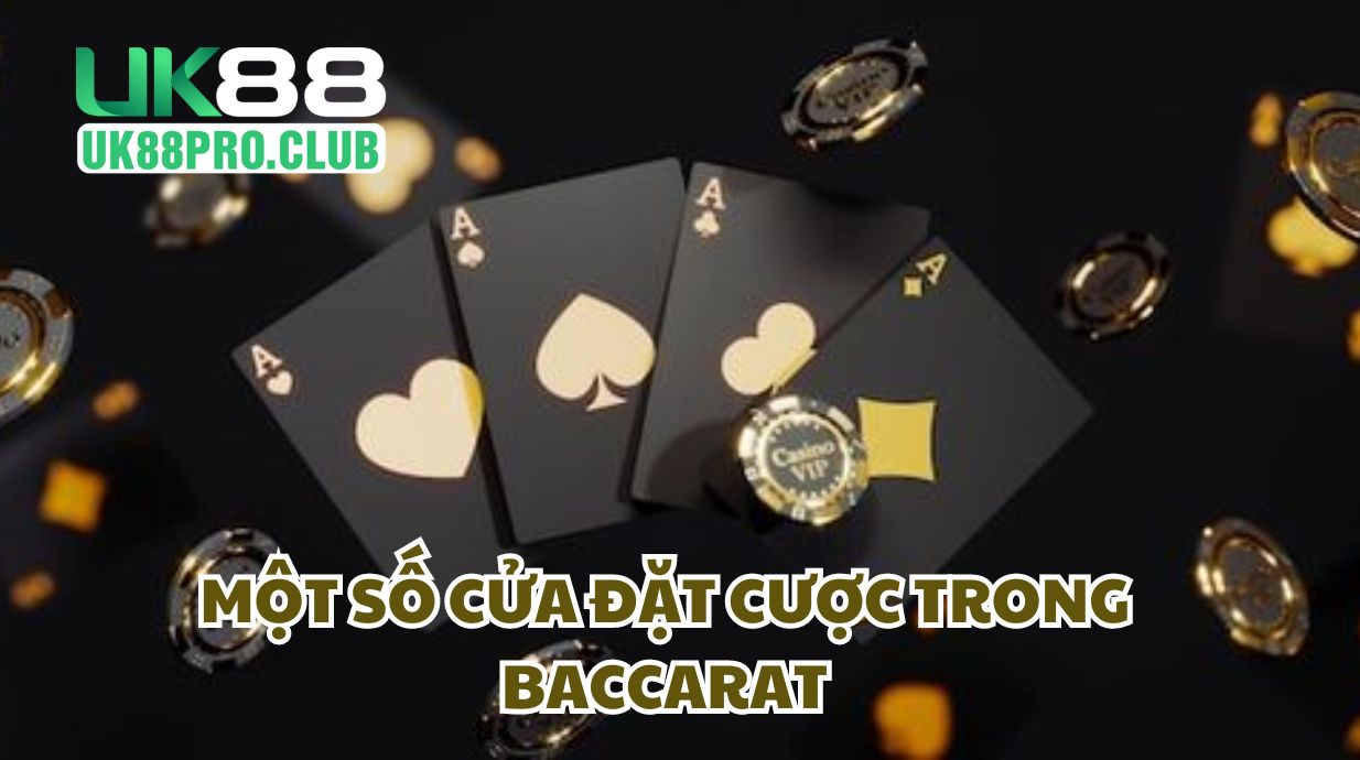 Một số cửa đặt cược trong Baccarat